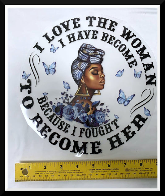 The Woman I Have Become - Iron On Decal - Sold Individually
